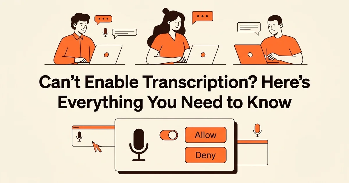 Can't Enable Transcription? Here's Everything You Need to Know